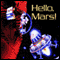 Hello Mars! (Unabridged)