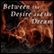Between the Desire and the Dream: Selected Poems by T. S. Eliot (Unabridged)