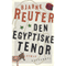 Den Egyptiske Tenor [The Egyptian Tenor] (Unabridged) audio book by Bjarne Reuter