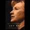 Her Way: The Hopes and Ambitions of Hillary Rodham Clinton audio book by Jeff Gerth and Don Van Natta Jr.