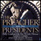 The Preacher and the Presidents: Billy Graham in the White House (Unabridged) audio book by Nancy Gibbs and Michael Duffy