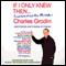 If Only I Knew Then: Learning from Our Mistakes (Unabridged Selections) audio book by Charles Grodin