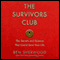 The Survivors Club: The Secrets and Science that Could Save Your Life (Unabridged) audio book by Ben Sherwood