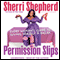 Permission Slips: Every Woman's Guide to Giving Herself a Break (Unabridged)