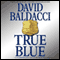 True Blue (Unabridged) audio book by David Baldacci