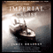 The Imperial Cruise: A Secret History of Empire and War (Unabridged) audio book by James Bradley