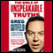 The Bible of Unspeakable Truths (Unabridged) audio book by Greg Gutfeld, Penn Jillette (foreword)