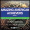 Amazing American Achievers, Volume 1: Inspirational Stories (Unabridged) audio book by Charles Margerison, Frances Corcoran (general editor)