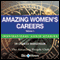 Amazing Women's Careers - Volume 1: Inspirational Stories (Unabridged) audio book by Charles Margerison, Frances Corcoran (general editor), Emma Braithwaite (editorial coordination)