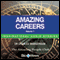 Amazing Careers - Volume 1: Inspirational Stories (Unabridged) audio book by Charles Margerison, Frances Corcoran (general editor), Emma Braithwaite (editorial coordinator)