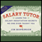Salary Tutor: Learn the Salary Negotiation Secrets No One Ever Taught You (Unabridged) audio book by Jim Hopkinson