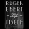 Life Itself: A Memoir (Unabridged) audio book by Roger Ebert