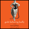 Gods Behaving Badly: A Novel audio book by Marie Phillips