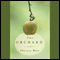 The Orchard: A Memoir (Unabridged) audio book by Theresa Weir