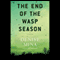 The End of the Wasp Season: A Novel (Unabridged) audio book by Denise Mina