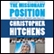 The Missionary Position: Mother Teresa in Theory and Practice (Unabridged) audio book by Christopher Hitchens, Thomas Mallon (foreword)