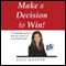 Make a Decision to Win audio book by Gail Kasper