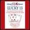 Lucky 13: The 13 Must-Do's to Increase Your Odds of Getting a Second Interview audio book by Gail Kasper