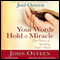Your Words Hold a Miracle: The Power of Speaking God's Word (Unabridged) audio book by John Osteen