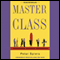 Master Class: Living Longer, Stronger, and Happier (Unabridged) audio book by Peter Spiers