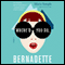 Where'd You Go, Bernadette: A Novel (Unabridged) audio book by Maria Semple
