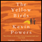 The Yellow Birds: A Novel (Unabridged) audio book by Kevin Powers