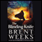 The Blinding Knife: Lightbringer, Book 2 (Unabridged) audio book by Brent Weeks