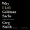 Why I Left Goldman Sachs: A Wall Street Story (Unabridged)