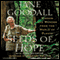Seeds of Hope: Wisdom and Wonder from the World of Plants (Unabridged) audio book by Jane Goodall, Gail Hudson (contributor)