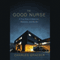The Good Nurse: A True Story of Medicine, Madness, and Murder (Unabridged) audio book by Charles Graeber