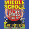 Middle School: How I Survived Bullies, Broccoli, and Snake Hill (Unabridged) audio book by James Patterson, Chris Tebbetts