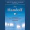The Handoff: A Memoir of Two Guys, Sports, and Friendship (Unabridged)