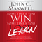 Sometimes You Win - Sometimes You Learn: Life's Greatest Lessons Are Gained from Our Losses (Unabridged) audio book by John C. Maxwell, John Wooden (foreword)