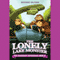 The Lonely Lake Monster (Unabridged) audio book by Suzanne Selfors, Dan Santat (Illustrator)