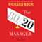 The 80/20 Manager: The Secret to Working Less and Achieving More (Unabridged) audio book by Richard Koch