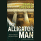 The Alligator Man (Unabridged) audio book by James Sheehan