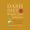 The Dash Diet Weight Loss Solution: 2 Weeks to Drop Pounds, Boost Metabolism, and Get Healthy (Unabridged) audio book by Marla Heller