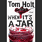 When It's a Jar (Unabridged)