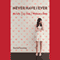 Never Have I Ever: My Life (So Far) Without a Date (Unabridged) audio book by Katie Heaney