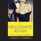 The Millionaire Affair (Unabridged) audio book by Jessica Lemmon