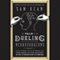 The Tale of the Dueling Neurosurgeons: The History of the Human Brain as Revealed by True Stories of Trauma, Madness, and Recovery (Unabridged) audio book by Sam Kean