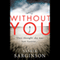 Without You (Unabridged) audio book by Saskia Sarginson