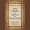 We Make the Road by Walking: A Year-Long Quest for Spiritual Formation, Reorientation, and Activation (Unabridged) audio book by Brian D. McLaren