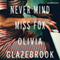 Never Mind Miss Fox: A Novel (Unabridged) audio book by Olivia Glazebrook