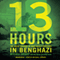 13 Hours: The Inside Account of What Really Happened in Benghazi (Unabridged)