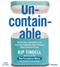 Uncontainable: How Passion, Commitment, and Conscious Capitalism Built a Business Where Everyone Thrives (Unabridged) audio book by Kip Tindell, Casey Shilling, Paul Keegan