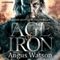 Age of Iron (Unabridged) audio book by Angus Watson