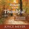 The Power of Being Thankful: 365 Devotions for Discovering the Strength of Gratitude (Unabridged) audio book by Joyce Meyer