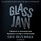 Glass Jaw: A Manifesto for Defending Fragile Reputations in an Age of Instant Scandal (Unabridged) audio book by Eric Dezenhall