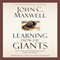 Learning from the Giants: Life and Leadership Lessons from the Bible (Unabridged) audio book by John C. Maxwell
